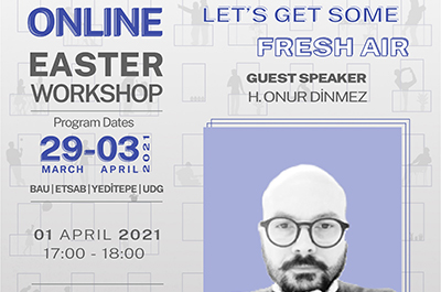 Seminer 3 - 'Online Easter Workshop 2021' - Onur Dinmez